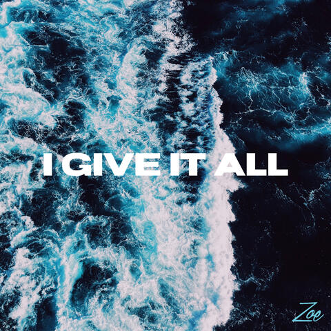 I Give It All