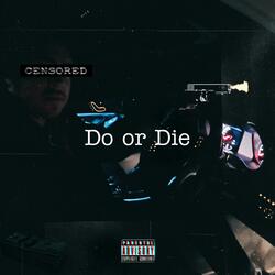 Do or Die