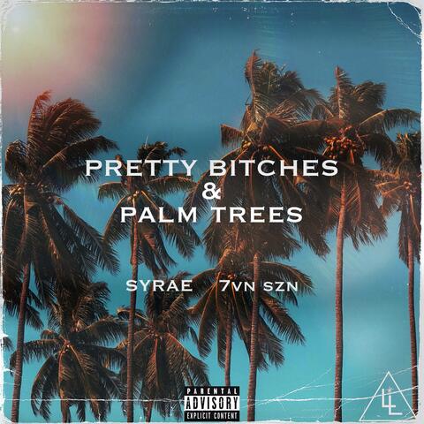 Pretty Bitches and Palm Trees