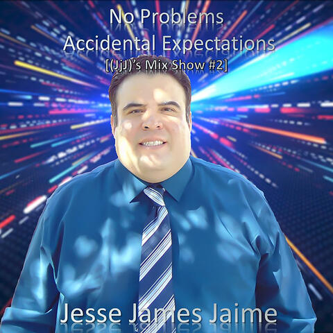 No Problems Accidental Expectations Mix Show, No. 2