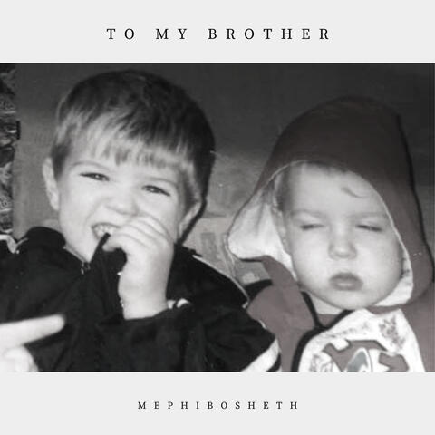 To My Brother