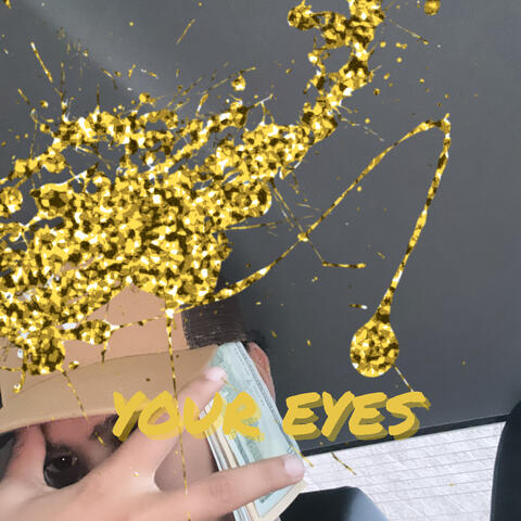 YOUR EYES