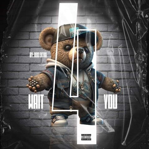 WAIT 4 YOU