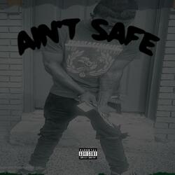 Ain’t Safe
