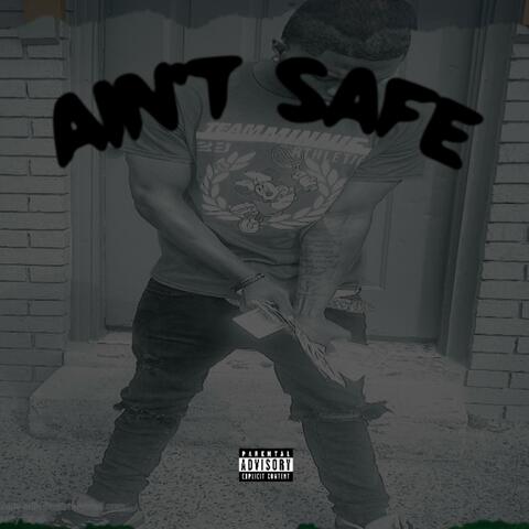 Ain’t Safe