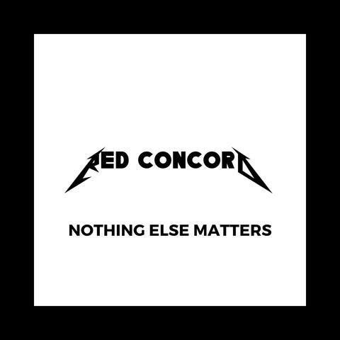 Nothing Else Matters