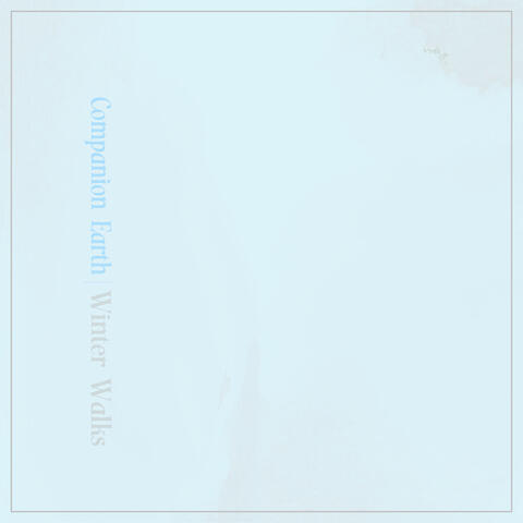 Companion Earth: Winter Walks