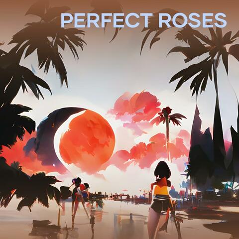 Perfect Roses