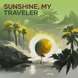 Sunshine, My Traveler