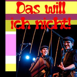 Das will ich nicht