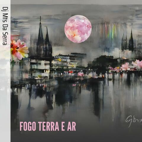 Fogo Terra e Ar