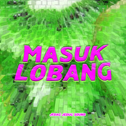 MASUK LOBANG