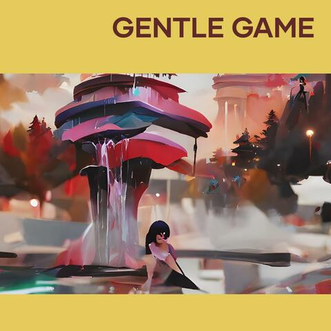 Gentle Game