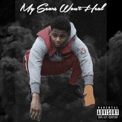 My Scars Won’t Heal