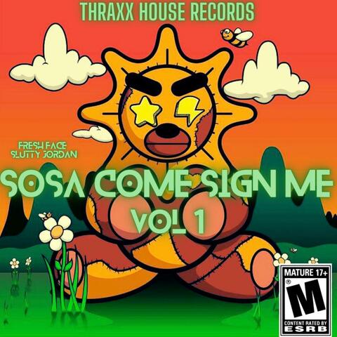 Sosa Come Sign Me Vol. 1