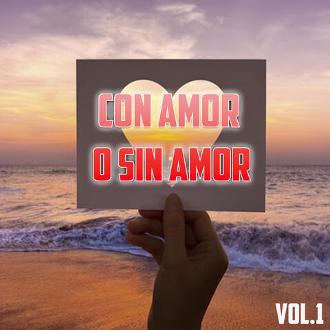 Con Amor o Sin Amor Vol. 1