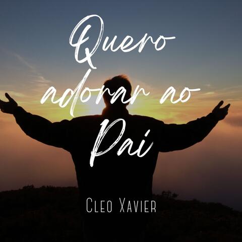 Quero Adorar ao Pai