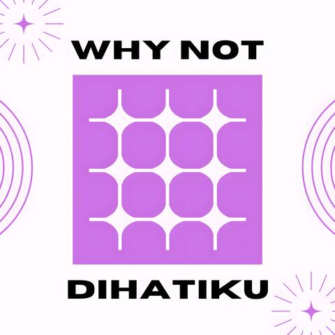 Dihatiku