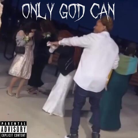 Only God Can