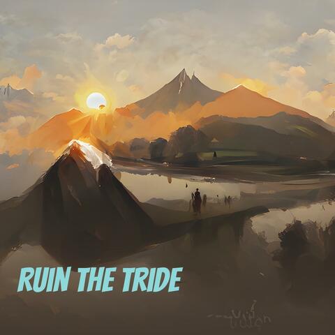 Ruin the Tride