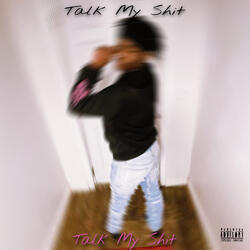 Talk My Shit