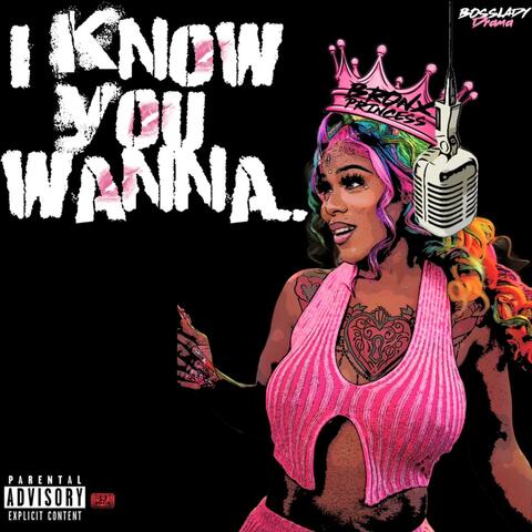 I Know You Wanna