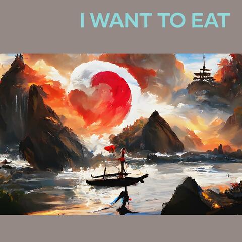 I Want to Eat