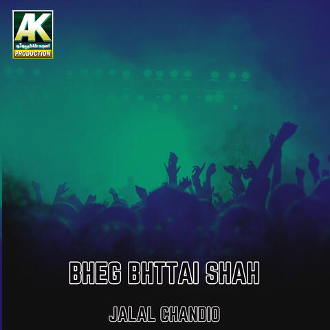 Bheg Bhttai Shah