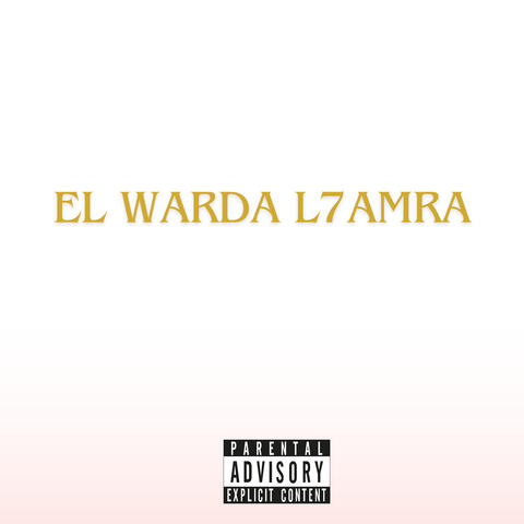 EL WARDA L7AMRA