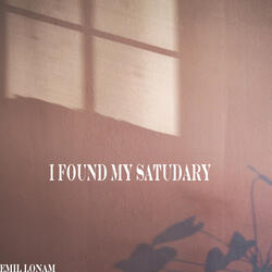 I Found My Saturday