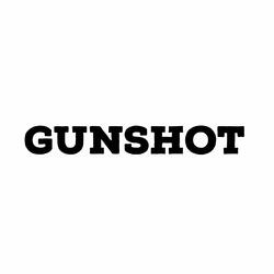 GUNSHOT