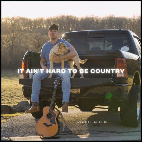It Ain't Hard to Be Country