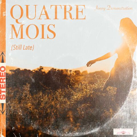 Quatre Mois (Still Late)