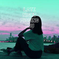 Late Night Missing You