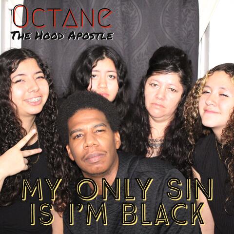 My Only Sin Is I'm Black