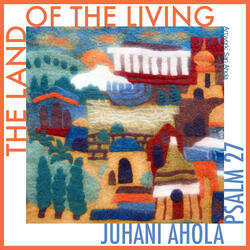The Land of the Living (Psalm 27)