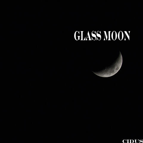 Glass Moon