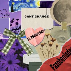 CANT CHANGE