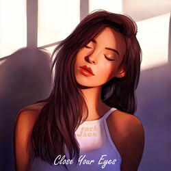 Close Your Eyes