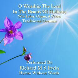 O Worship The Lord In The Beauty Of Holiness (Was Lebet, Organ)