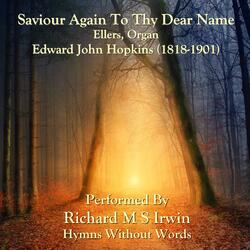 Saviour Again To Thy Dear Name (Ellers, Organ)
