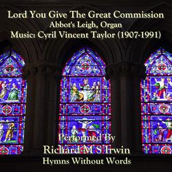 Lord You Give The Great Commission (Abbot's Leigh, Organ)