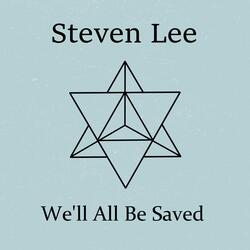 We'll All Be Saved