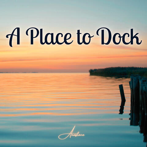 A Place to Dock