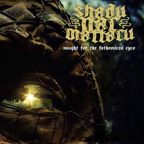 Naught for the Fathomless Eyes
