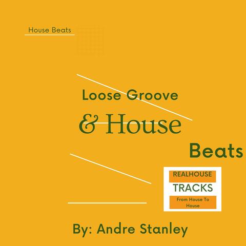 Loose Groove &  House Beats