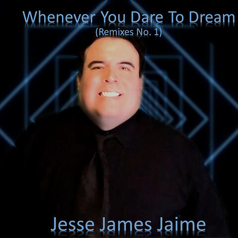 Whenever You Dare To Dream Remixes, No. 1