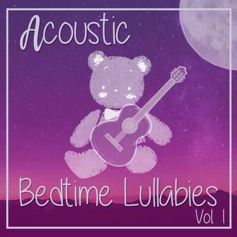 Acoustic Bedtime Lullabies Vol. 1