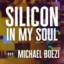 Silicon in My Soul