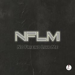 NFLM (No Friend Like Me)